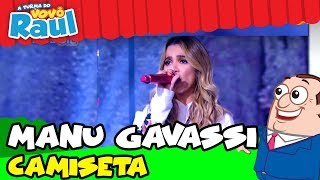 MANU GAVASSI CANTA "CAMISETA" NO PROGRAMA RAUL GIL!