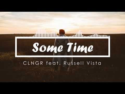 CLNGR feat. Russell Vista - Some Time (No Copyright)