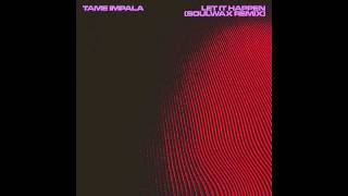 Tame Impala - Let It Happen (Soulwax Remix) (Official Audio)