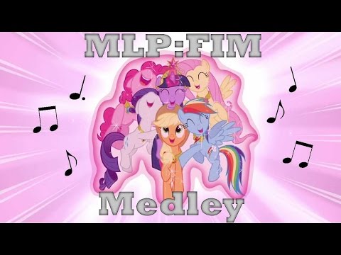 MLP:FiM Medley – Includes Season 1-4, Equestria Girls and Rainbow Rocks Songs!