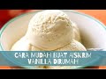 Cara Mudah Buat Aiskrim Vanilla Homemade Vanilla Ice Cream