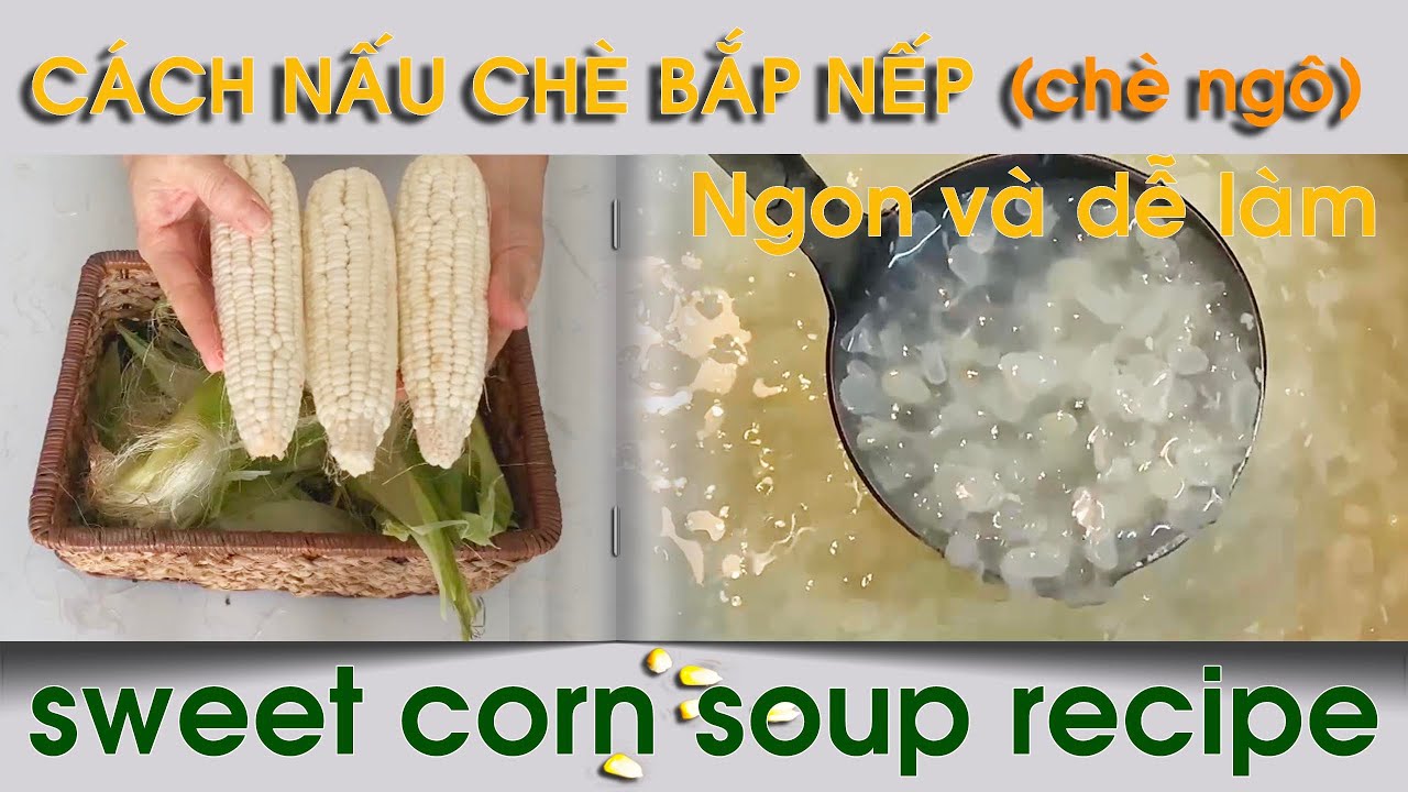 Cach Nấu Chè Bắp