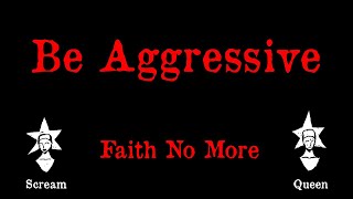 Faith No More - Be Aggressive - Karaoke