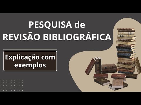 PESQUISA DE REVISÃO BIBLIOGRÁFICA: Explicação e Exemplos