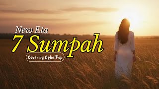 Download lagu 7 Sumpah – New Eta (Cover Lagu untuk Temani Hari Kamu) mp3