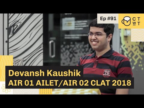 CTwT E91 - CLAT 2018 Topper Devansh Kaushik AIR 2 AILET AIR 1