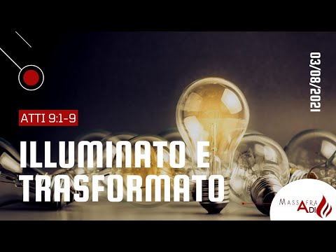 Culto all'aperto Martedì 03 Agosto 2021  - Atti 9.1-9 "Illuminato e trasformato"