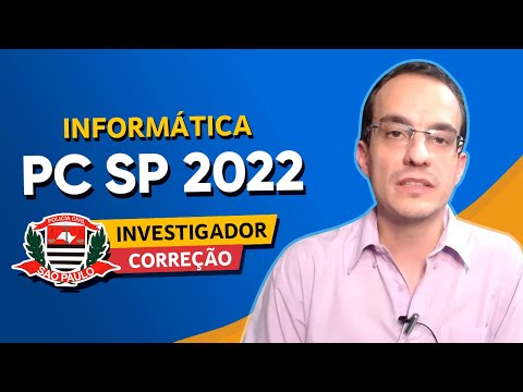 PROVA VUNESP 2022 - INFORMÁTICA - PC SP (INVESTIGADOR)
