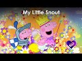 Peppa Pig Little Snout Lullaby Song For Baby Evie