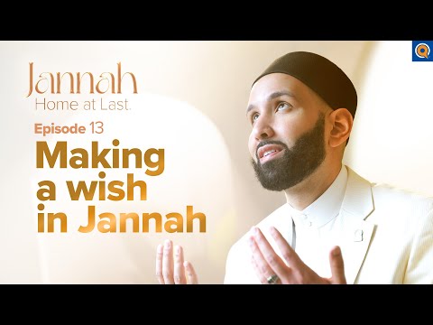 Can You Have ANYTHING You Want in Jannah? | Ep. 13 | #JannahSeries with Dr. Omar Suleiman