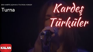 Kardeş Türküler - Turna [ Live Concert © 2004 Kalan Müzik ]