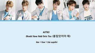ASTRO - Should Have Held Onto You/Again (붙잡았어야 해) - Han + Rom + Sub español