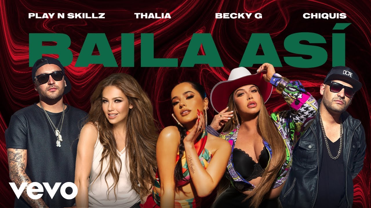 PLAY-N-SKILLZ Premiere The Music Video of Their Hit Single Baila Así With Thalía, Becky G and Chiquis