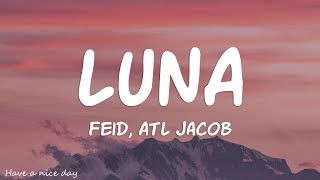 Feid, ATL Jacob - LUNA (Lyrics)