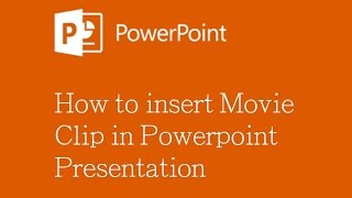 How to insert Movie Clip or Video file  in PowerPoint Presentation