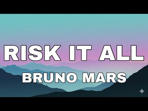 Bruno Mars &ndash; Risk It All (Lyrics Video)