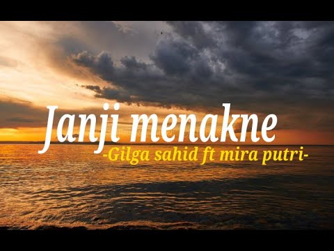 gilga sahid ft mira putri - janji menakne | lirik acoustic
