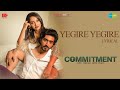 Yegire Yegire Lyric Video Commitment Tejaswi Madiwada Anveshi Jain Naresh Kumaran