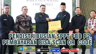 Proses Cetak Masal & Pendistribusian SPPT PBB-P2 Tahun 2024, Pembayaran Bisa Scan QR Code