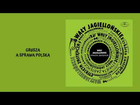Wały Jagiellońskie - Grusza a sprawa Polska [Official Audio]
