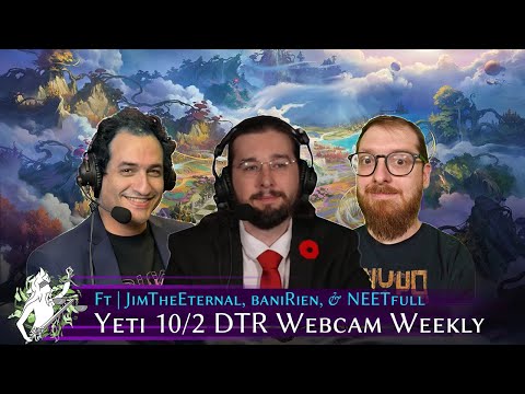 Yeti's DTR Webcam Weekly 10/2 ft baniRien, JimTheEternal, & NEETfull | Grand Archive TCG