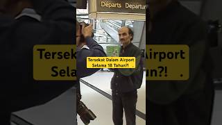Download lagu Tersekat Dalam Airport Selama 18 Tahun?! mp3 Download lagu Tersekat Dalam Airport Selama 18 Tahun?! mp3