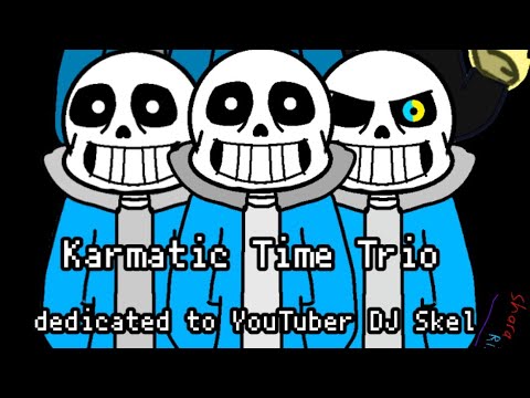 Karmatic Time Trio (Fanart , dedicated to YouTuber DJ Skel)