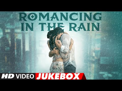 Romancing In The Rain - Jukebox | Best Soothing Songs of Bollywood | Bollywood Hits 2021