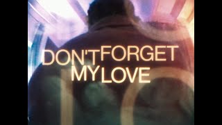 Don't Forget My Love Music Video