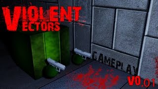 Violent Vectors: Early build (ALPHA build 0.1) - Redo