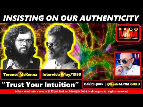 Terence McKenna - Reject Authority and Trust Your Intuition (May/1990)