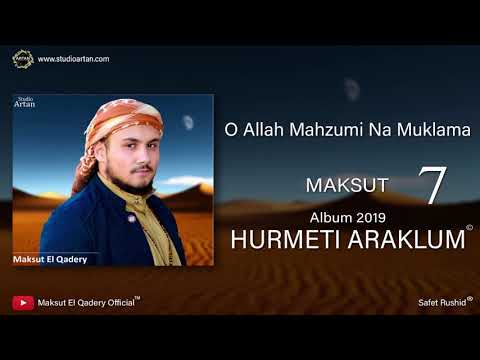 Maksut El Qadery - O ALLAH MAHZUMI NA MUKLAMA (7)