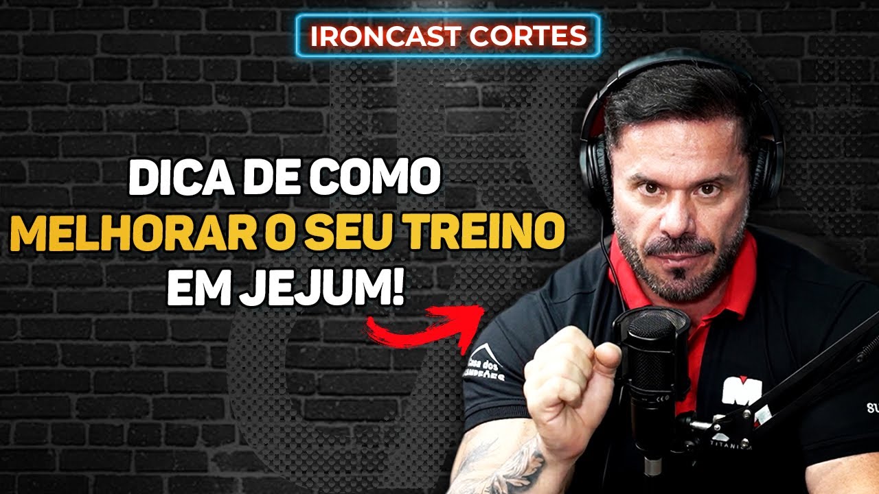 COMO TER MAIS RENDIMENTO NO MEU TREINO EM JEJUM? – IRONCAST CORTES
