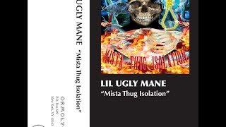 LIL UGLY MANE - MISTA THUG ISOLATION [FULL ALBUM] /// CASSETTE VERSION