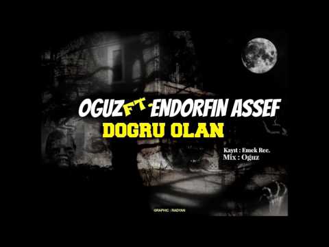 Endorfin Assef - Oğuz - Doğru Olan