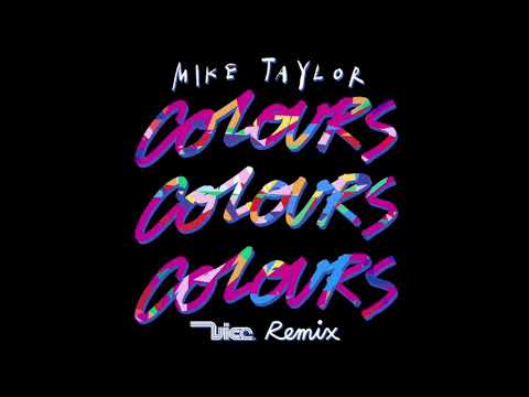 Colours Remix by DJ Vice - Mike Taylor (Official Audio)