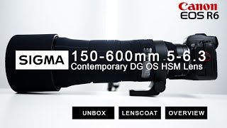 SIGMA 150-600mm CANON R6! Unbox, LENSCOAT and Overview - Why I skip Canon 100-500 RF and 100-400 II