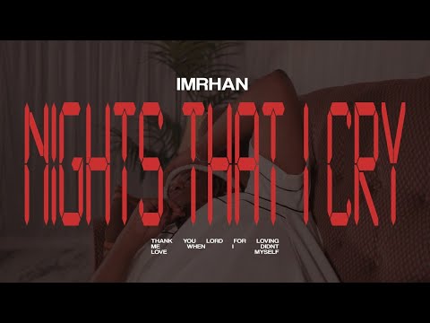 IMRHAN - NIGHTS THAT I CRY (OFFICIAL MUSIC VIDEO)