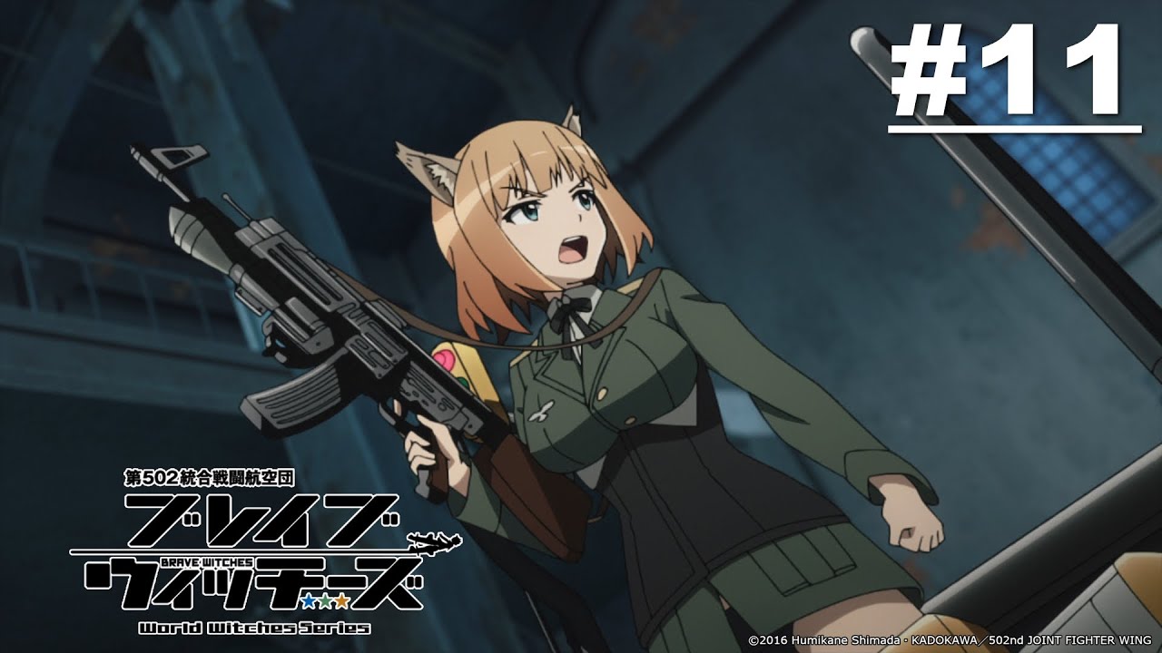 Brave Witches - Tập 11 [Việt sub]