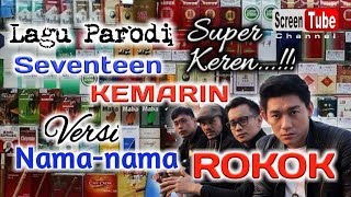 Download lagu Lagu Seventeen KEMARIN versi Nama ROKOK Lagu Parod... mp3