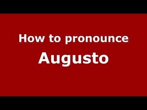 How to pronounce Augusto (Brazilian Portuguese/São Paulo, Brazil)  - PronounceNames.com