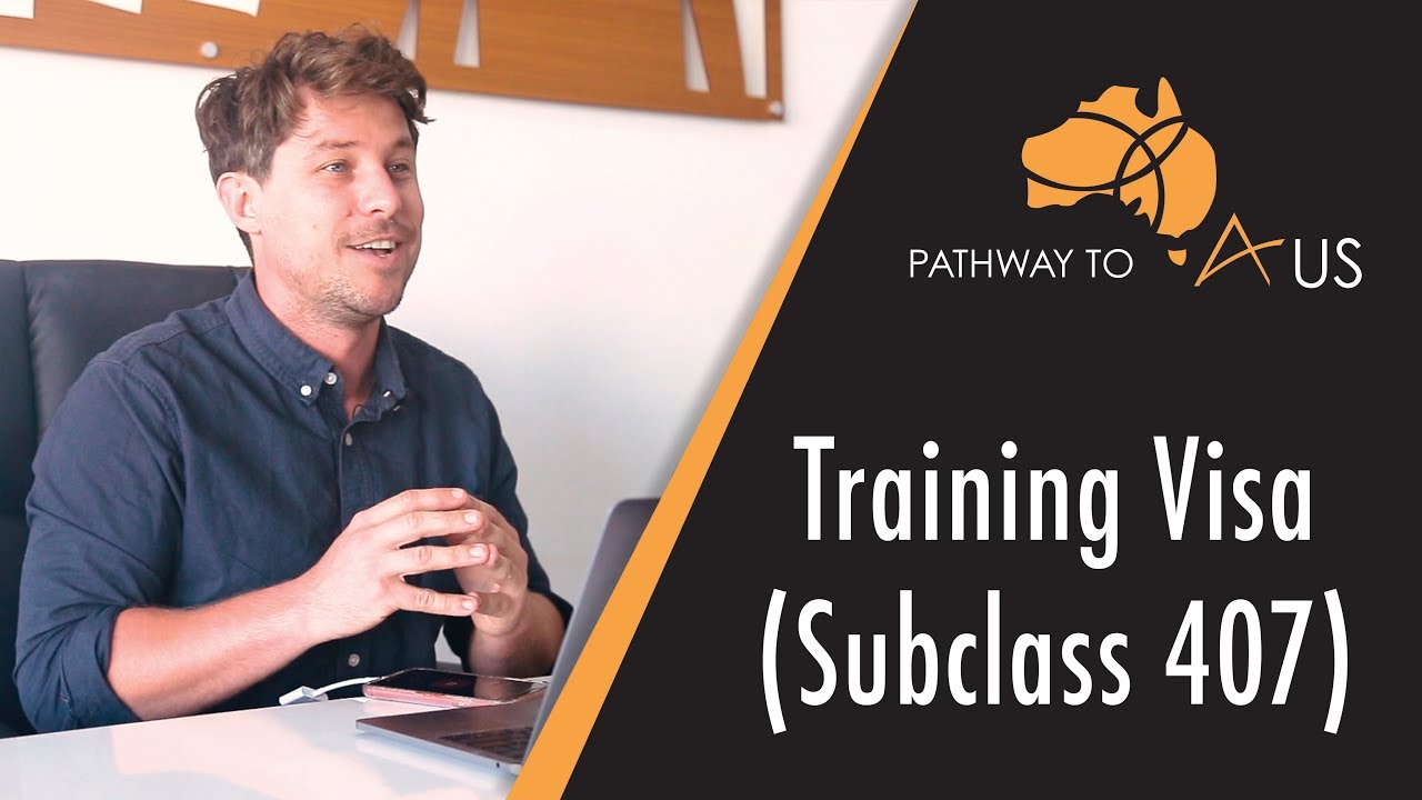 Training Visa - Subclass 407
