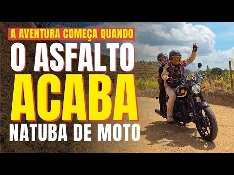 A AVENTURA COMEÇA QUANDO O ASFALTO ACABA    Natuba de Moto