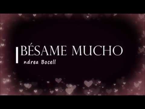 BESAME MUCHO BY ANDREA BOCELLI Spanish and English Lyrics