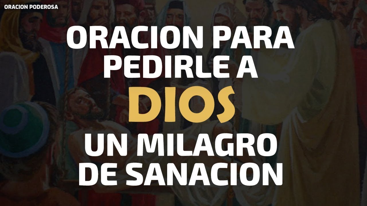 Oración para pedirle a Dios un milagro de sanación para curar toda enfermedad