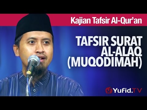 Kajian Tafsir Al Quran: Tafsir Surat Al Alaq (Muqodimah) - Ustadz Abdullah Zaen, MA