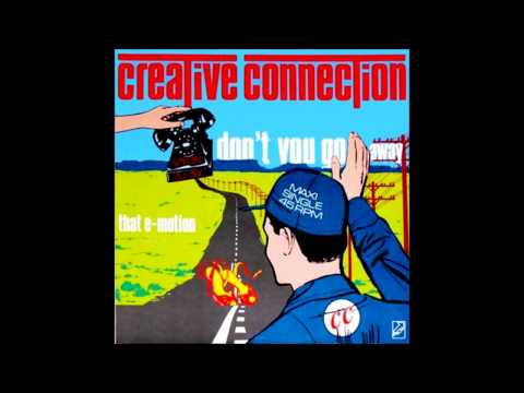 Creative Connection - Don't You Go Away (Special D.J. Mix) (1986)