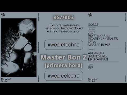 Master Bon Z : Recycled Sound 003 : primera hora.