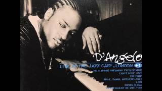 D&#39;Angelo -  Can&#39;t Hide Love