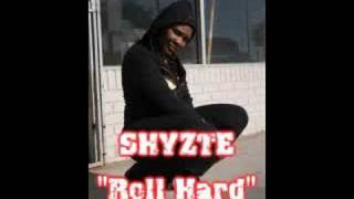 Shyzte Roll Hard